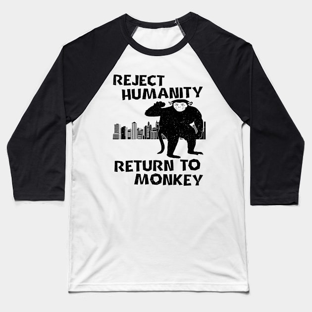 Reject Humanity Return To Monkey - Funny De-Evolution Tee Baseball T-Shirt by blueversion